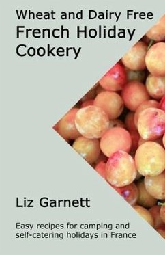 Wheat and Dairy Free French Holiday Cookery - Garnett, Liz