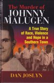 The Murder of Johnny Malugen: A True Story of Race, Violence and Hope in a Southern Town