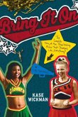 Bring It on: The Complete Story of the Cheerleading Movie That Changed, Like, Everything (No, Seriously)