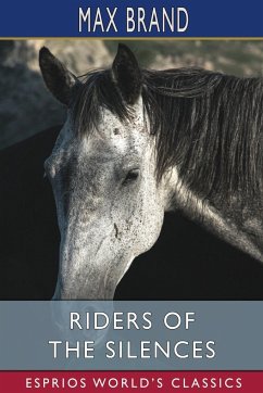 Riders of the Silences (Esprios Classics) - Brand, Max