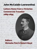 John McCaldin Loewenthal: Travels in South America and the West Indies, 1889-1885: Travels in South America and the West Indies, 1889-1885: Trav