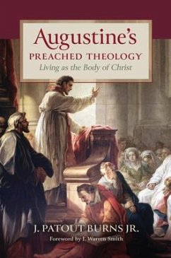 Augustine's Preached Theology - Burns, J Patout