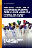 NMR Spectroscopy in the Undergraduate Curriculum, Volume 4: In-Person and Distance Learning Approaches