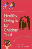 Healthy Living Is For Children Too!: Using The 3 P's to Enhance Your Families Lives