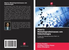 Matrix Metalloproteinases em Odontologia - Pandey, Vikas;Kapoor Punia, Sandhya;Bhargava, Rahul