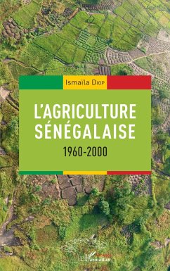 L'agriculture sénégalaise 1960-2000 - Diop, Ismaïla