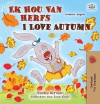 I Love Autumn (Afrikaans English Bilingual Children's Book) I Love Autumn (Afrikaans English Bilingual Children's Book)