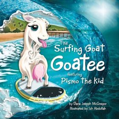 The Surfing Goat Goatee: Featuring Pismo the Kid - McGregor, Dana