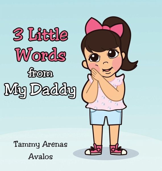3 Little Words from My Daddy 3 Little Words from My Daddy