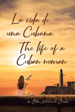 La Vida De Una Cubana-The Life of a Cuban woman - de la Caridad, Elisa María