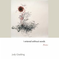 I entered without words - Gladding, Jody