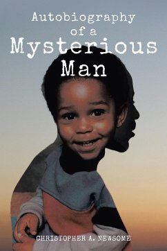 Autobiography of a Mysterious Man - Newsome, Christopher A.