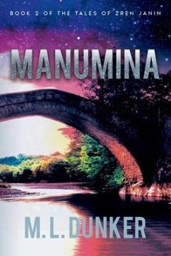 Manumina: Book 2 of The Tales of Zren Janin - Dunker, M. L.