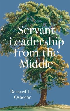Servant Leadership from the Middle - Osborne, Bernard