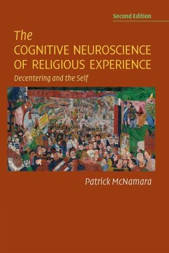 The Cognitive Neuroscience of Religious Experience - McNamara, Patrick, Ph.D. (Boston University)