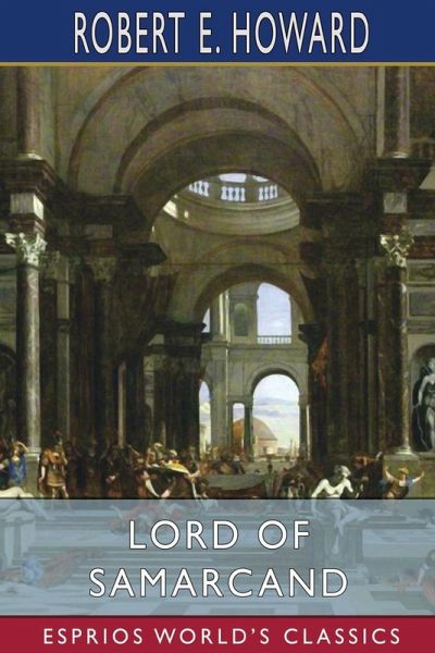 Lord of Samarcand (Esprios Classics) Lord of Samarcand (Esprios Classics)