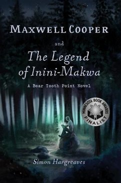Maxwell Cooper and the Legend of Inini-Makwa - Hargreaves, Simon