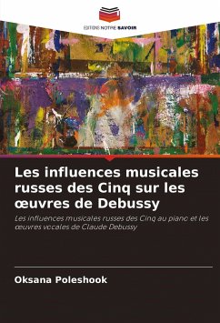 Les influences musicales russes des Cinq sur les ¿uvres de Debussy - Poleshook, Oksana