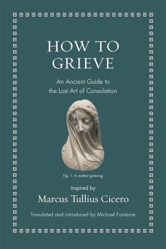 How to Grieve - Cicero, Marcus Tullius