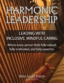 Harmonic Leadership: Leading with Inclusive, Mindful Caring
