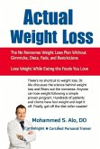 Actual Weight Loss: The No Nonsense Weight Loss Plan Without Gimmicks, Diets, Fads, and Restrictions