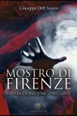 Il Mostro di Firenze, la vera storia (1968-1985...2012)