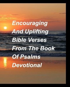 Encouragig And Uplifting Bible Verses From The Book Of Psalms Devotional - Taylor, Mary