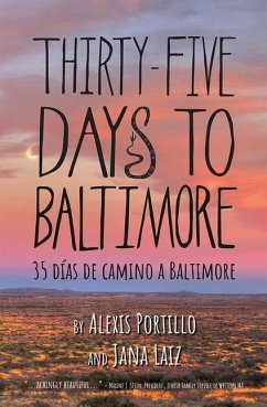 Thirty Five Days to Baltimore: 35 Dias de Camina a Baltimore - Portillo, Alexis; Laiz, Jana