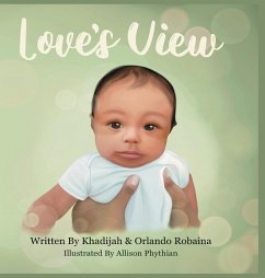 Love's View - Robaina, Khadijah Y; Robaina, Orlando J