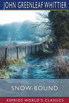 Snow-Bound (Esprios Classics) - Whittier, John Greenleaf