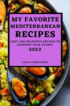 MY FAVORITE MEDITERRANEAN RECIPES - Tanriverdi, Laila