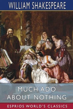 Much Ado About Nothing (Esprios Classics) - Shakespeare, William