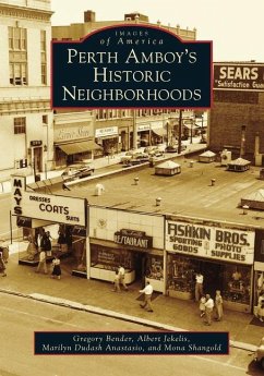 Perth Amboy's Historic Neighborhoods - Bender, Gregory; Jekelis, Albert; Anastasio, Marilyn Dudash