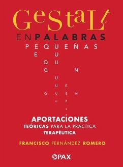 Gestalt En Palabras Pequeñas: Aportaciones Teóricas Para La Práctica Terapéutica - Fernández, Francisco