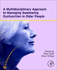 A Multidisciplinary Approach to Managing Swallowing Dysfunction in Older People A Multidisciplinary Approach to Managing Swallowing Dysfunction in Older People