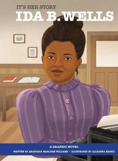 It's Her Story Ida B. Wells - Williams, Anastasia Magloire