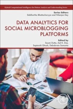 Data Analytics for Social Microblogging Platforms - Dutta, Soumi;Das, Asit Kumar;Ghosh, Saptarshi