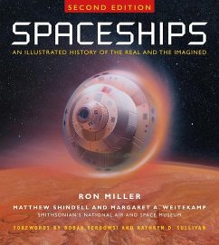 Spaceships 2nd Edition: An Illustrated History of the Real and the Imagined - Miller, Ron; Shindell, Matthew; Weitekamp, Margaret A.