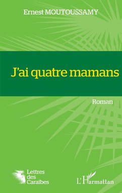 J'ai quatre mamans - Moutoussamy, Ernest