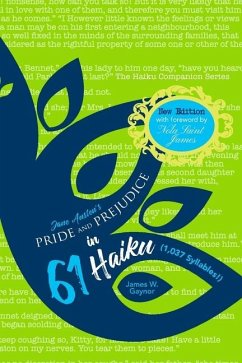 Jane Austen's Pride and Prejudice in 61 Haiku (1,037 Syllables!) New Edition - Gaynor, James W