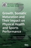 Growth, Somatic Maturation and Their Impact on Physical Health and Sports Performance