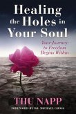 Healing the Holes in Your Soul: Your Journey to Freedom Begins Within