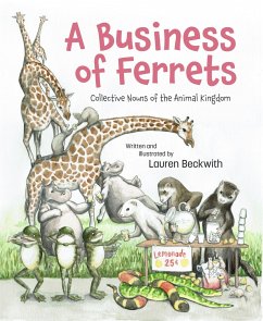 A Business of Ferrets: Collective Nouns of the Animal Kingdom - Beckwith, Lauren