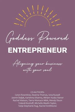 Goddess Powered Entrepreneur - Rowntree, Ceryn; Thomas, Deanna; Russell, Iona