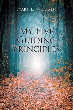 My Five Guiding Principles - Williams, Starr L.