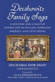 Dershowitz Family Saga: A Century and a Half of Jewish Life in Poland, Through America, and Into Israel