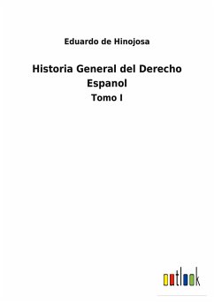 Historia General del Derecho Espanol - Hinojosa, Eduardo De