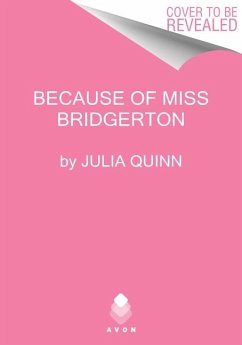 Because of Miss Bridgerton - Quinn, Julia