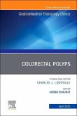 Colorectal Polyps, an Issue of Gastrointestinal Endoscopy Clinics