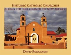 Historic Catholic Churches Along the Rio Grande in New Mexico - Policansky, David